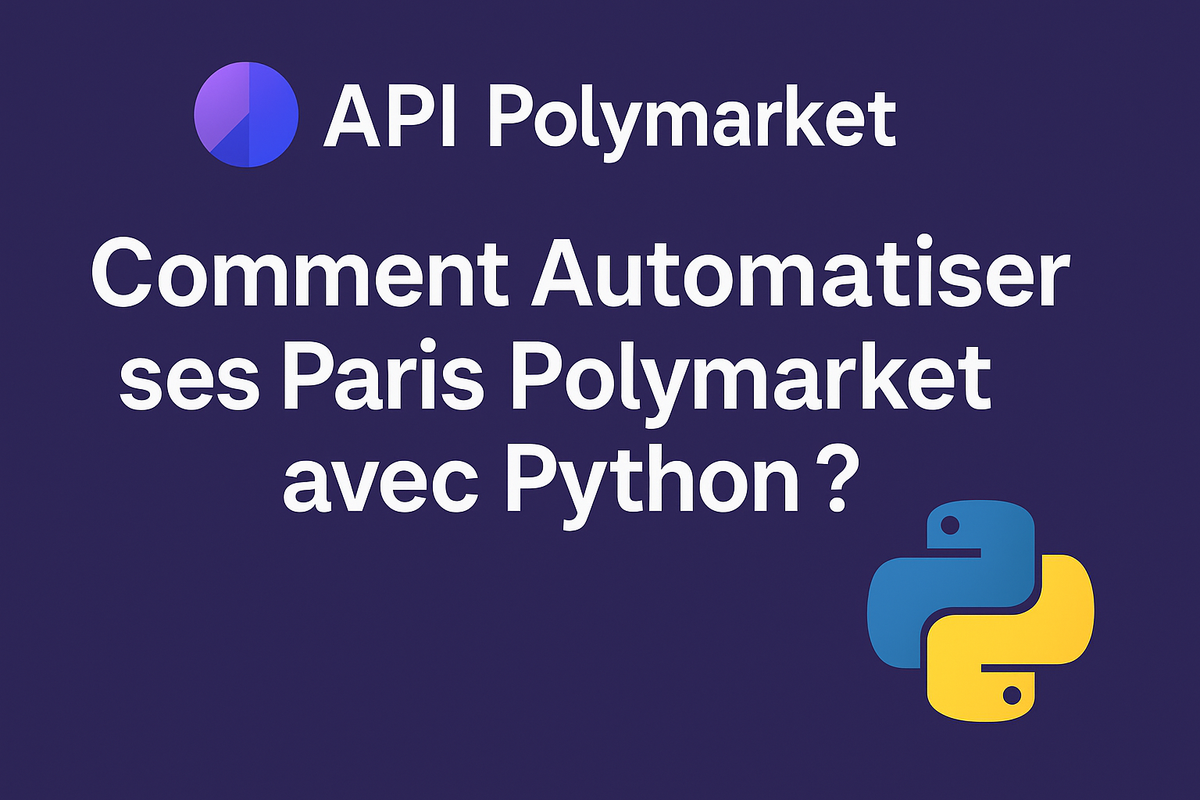Comment Automatiser ses Paris Polymarket avec Python et l'API ?