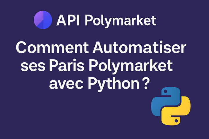 Comment Automatiser ses Paris Polymarket avec Python et l'API ?